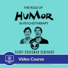 2-Hour CE The Role of Humor in Psychotherapy Online Video Course
