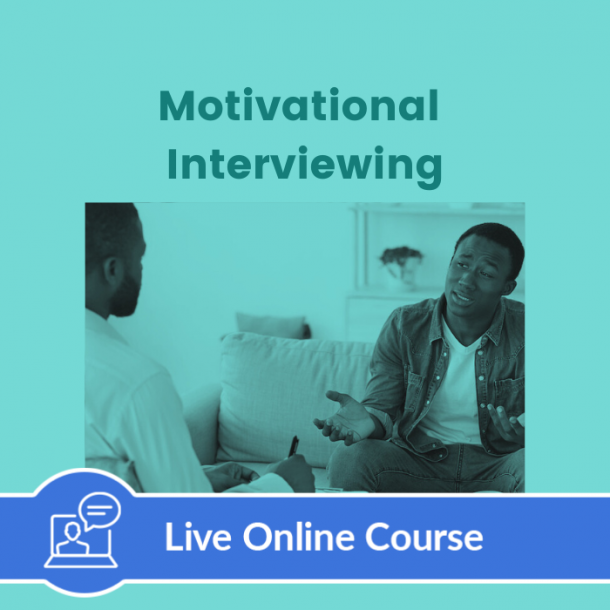 Motivational Interviewing - Live Online (6 CE)