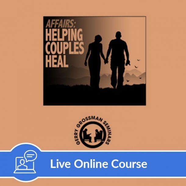 Affairs: Helping Couples Heal - Live Online (3 CE)