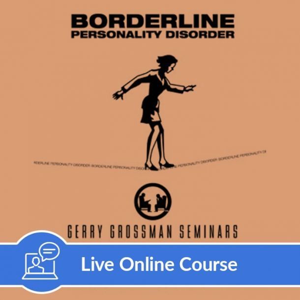 Borderline Personality Disorder - Live Online (6 CE)