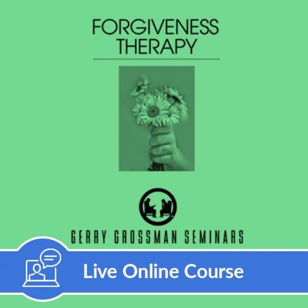 Forgiveness Therapy - Live Online (3 CE)