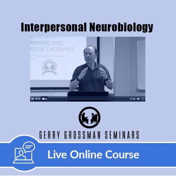 Interpersonal Neurobiology - Live Online (6 CE)