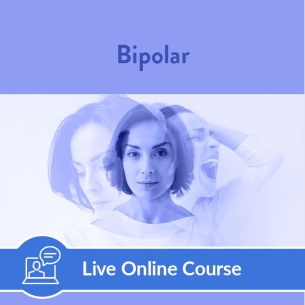 Bipolar Disorder - Live Online (6 CE)