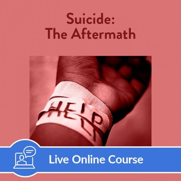 Suicide: The Aftermath - Live Online (3 CE)