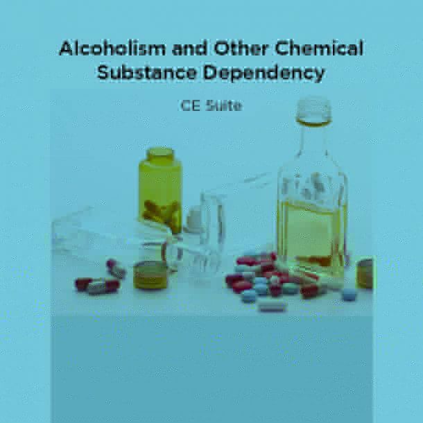 15-Hour Alcoholism and Other Chemical Substance Dependency CE Suite Online Text-based Course (15 CE)